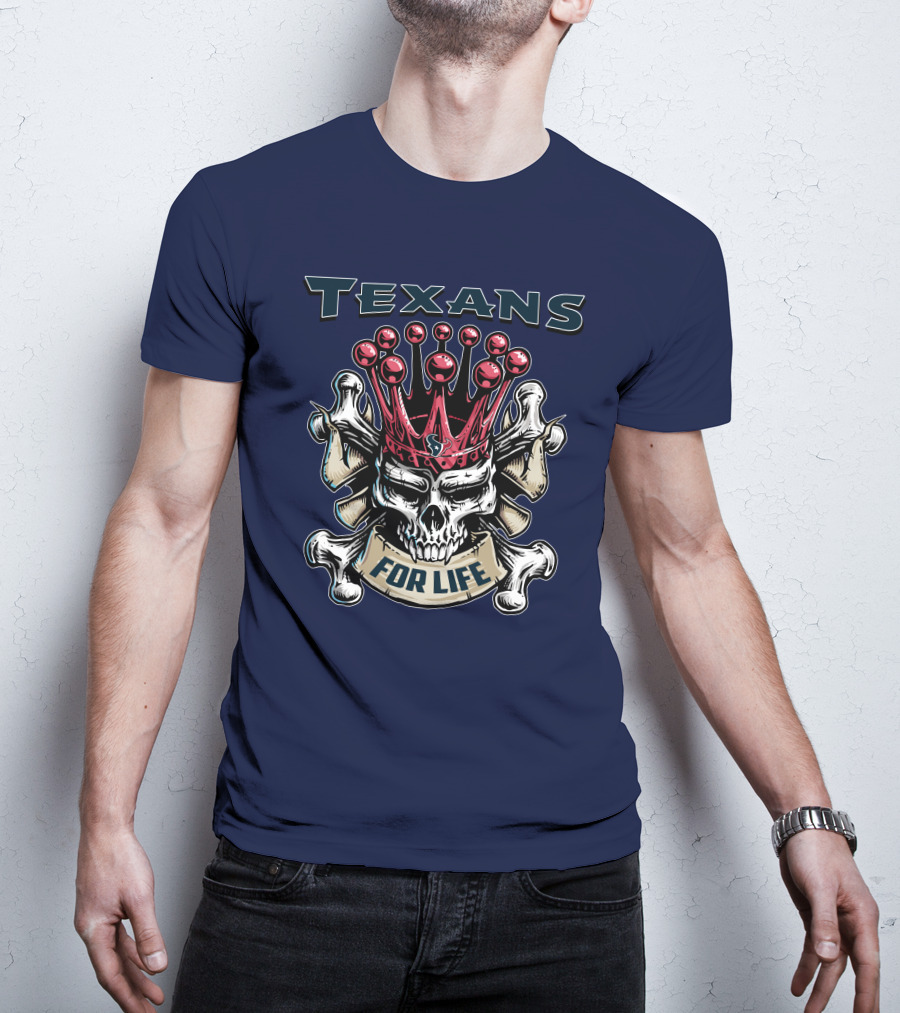 Texans Skull King For Life T-Shirt