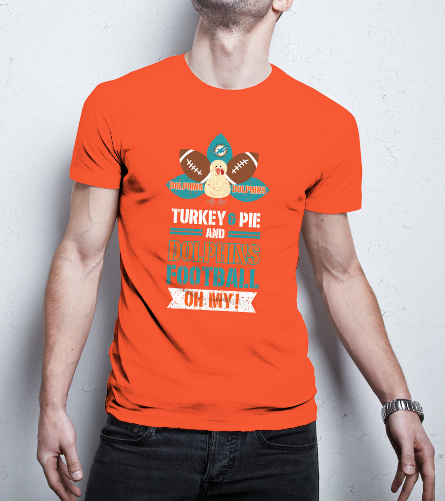 Turkey And Pie And Dolphins Football Oh My T-Shirt