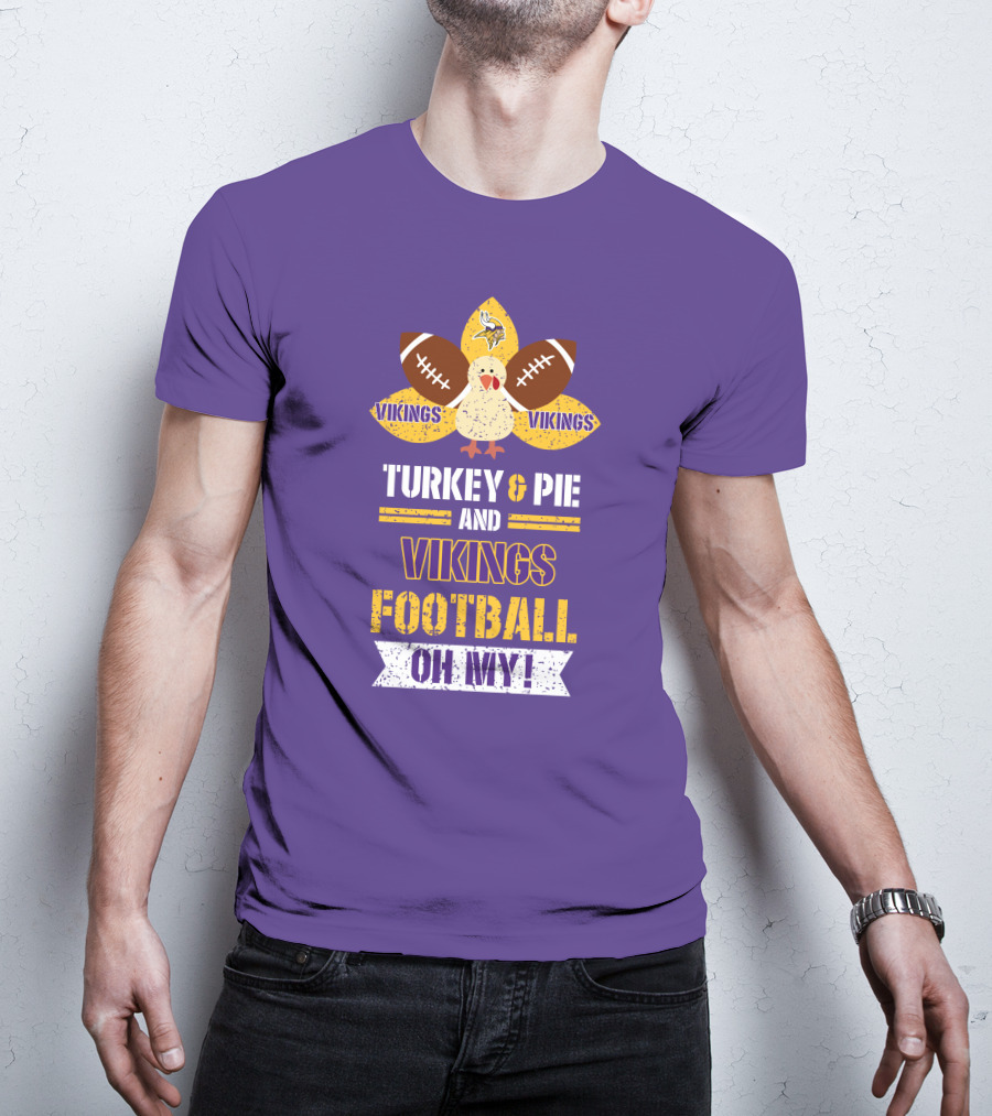 Turkey And Pie And Vikings Football Oh My T-Shirt