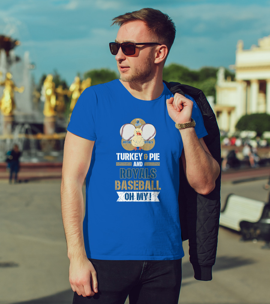 Turkey And Pie Royals Baseball Oh My T-Shirt