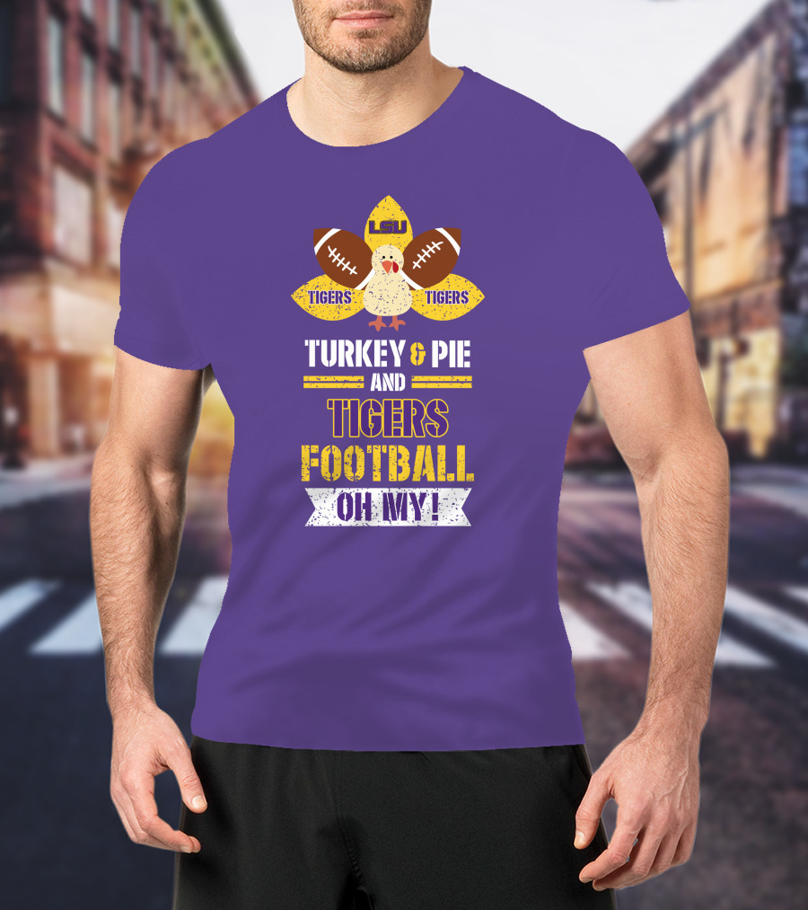 Lsu Tigers Turkey & Pie Football Oh My! T-Shirt