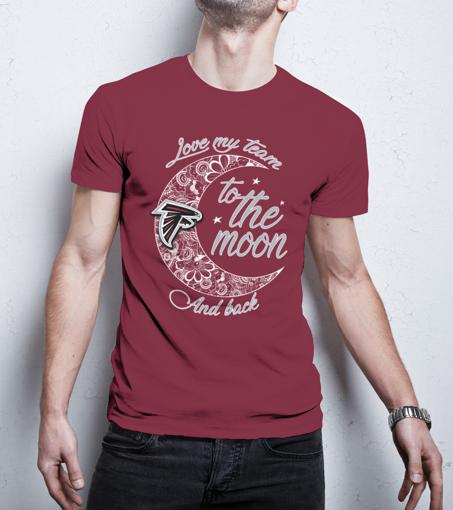 Atlanta Falcons Love My Team To The Moon And Back T-Shirt