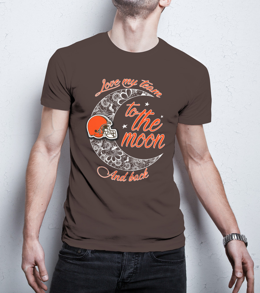 Cleveland Browns Love My Team To The Moon And Back T-Shirt