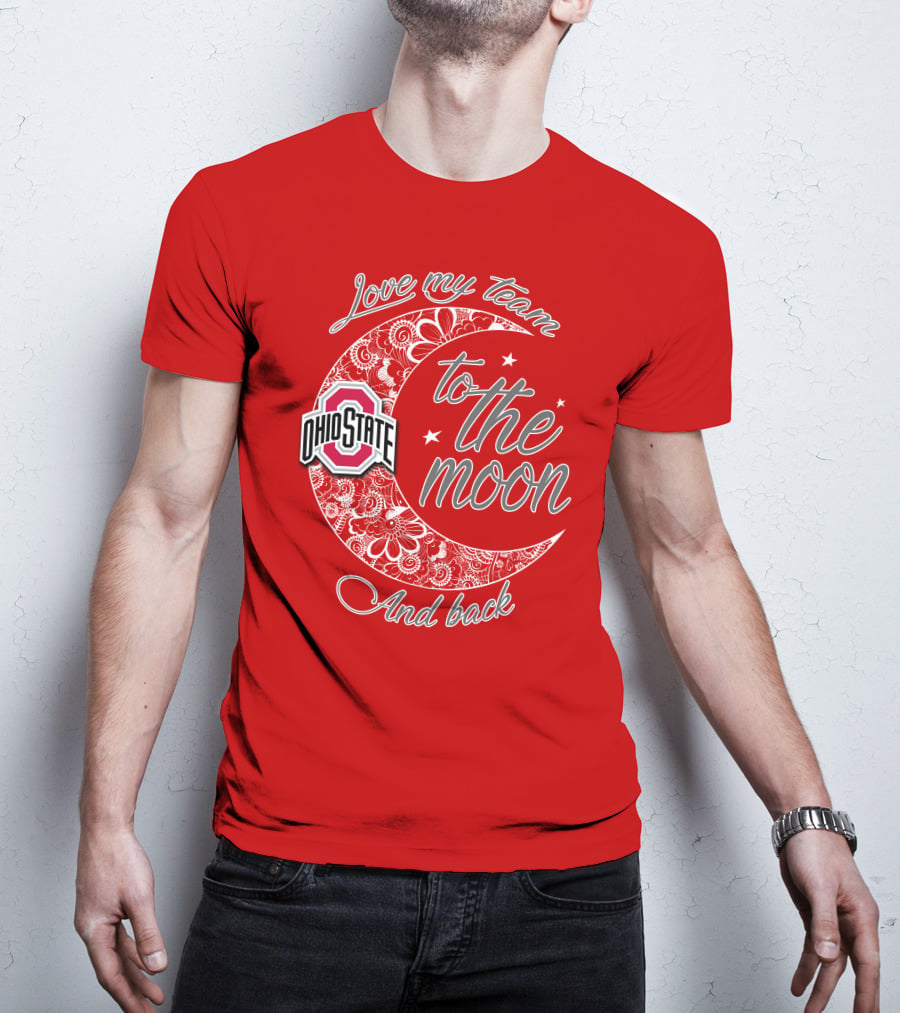 Ohio State Buckeyes Love My Team To The Moon And Back T-Shirt