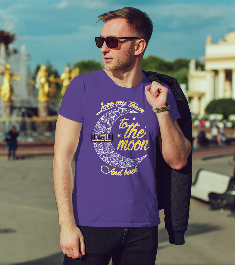 LSU Love My Team To The Moon And Back T-Shirt