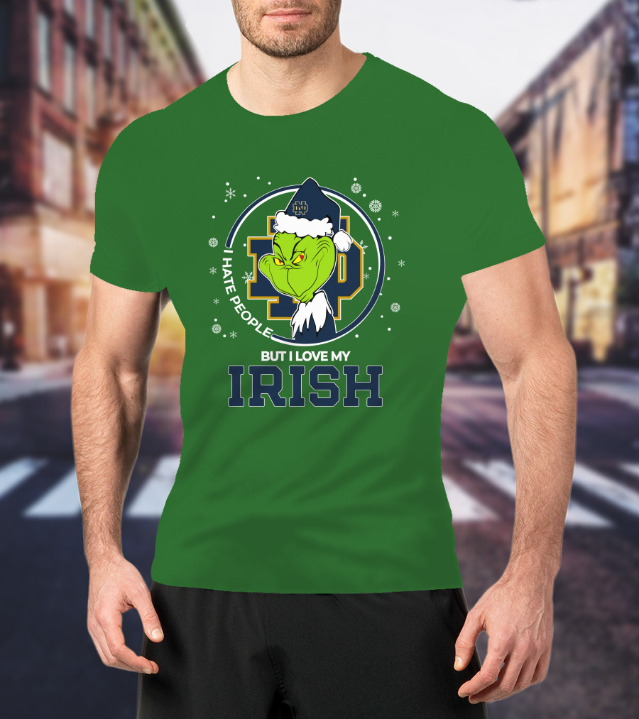 I Hate People But I Love My Irish Grinch Notre Dame T-Shirt