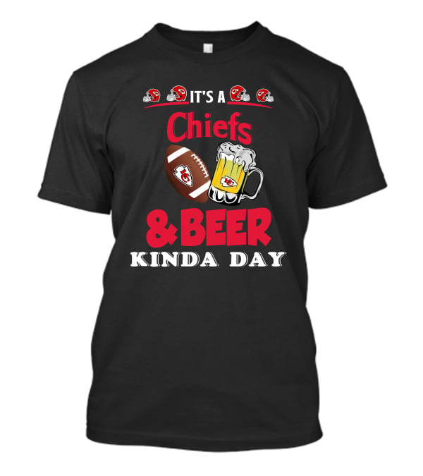 It's A Kansas City Chiefs Football And Beer Kinda Day T-Shirt