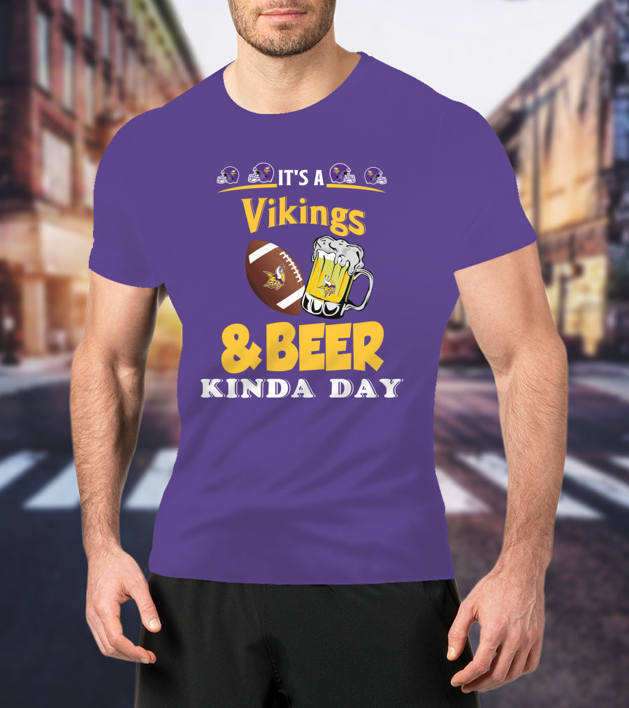 It's A Vikings Football And Beer Kinda Day T-Shirt