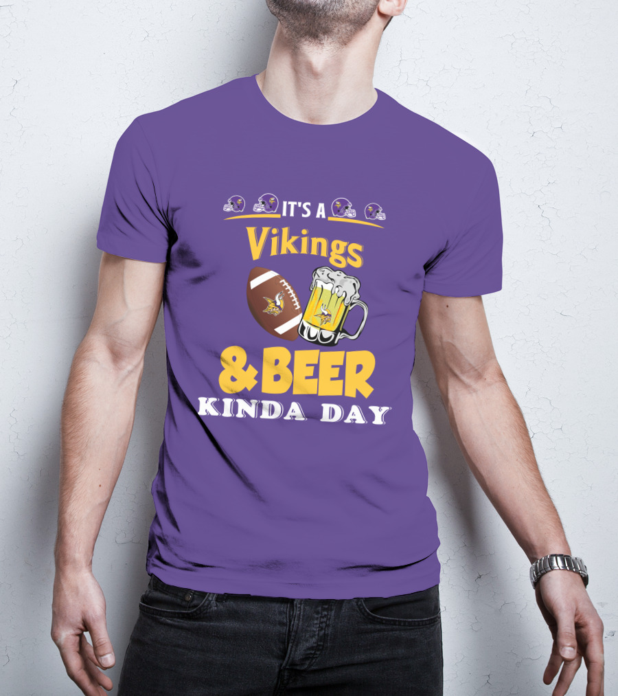 It's A Vikings Football And Beer Kinda Day T-Shirt