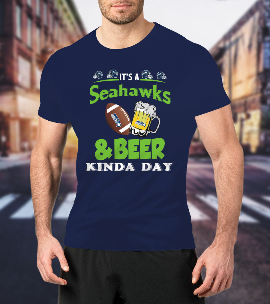 IT'S A SEAHAWKS And BEER KINDA DAY T-Shirt