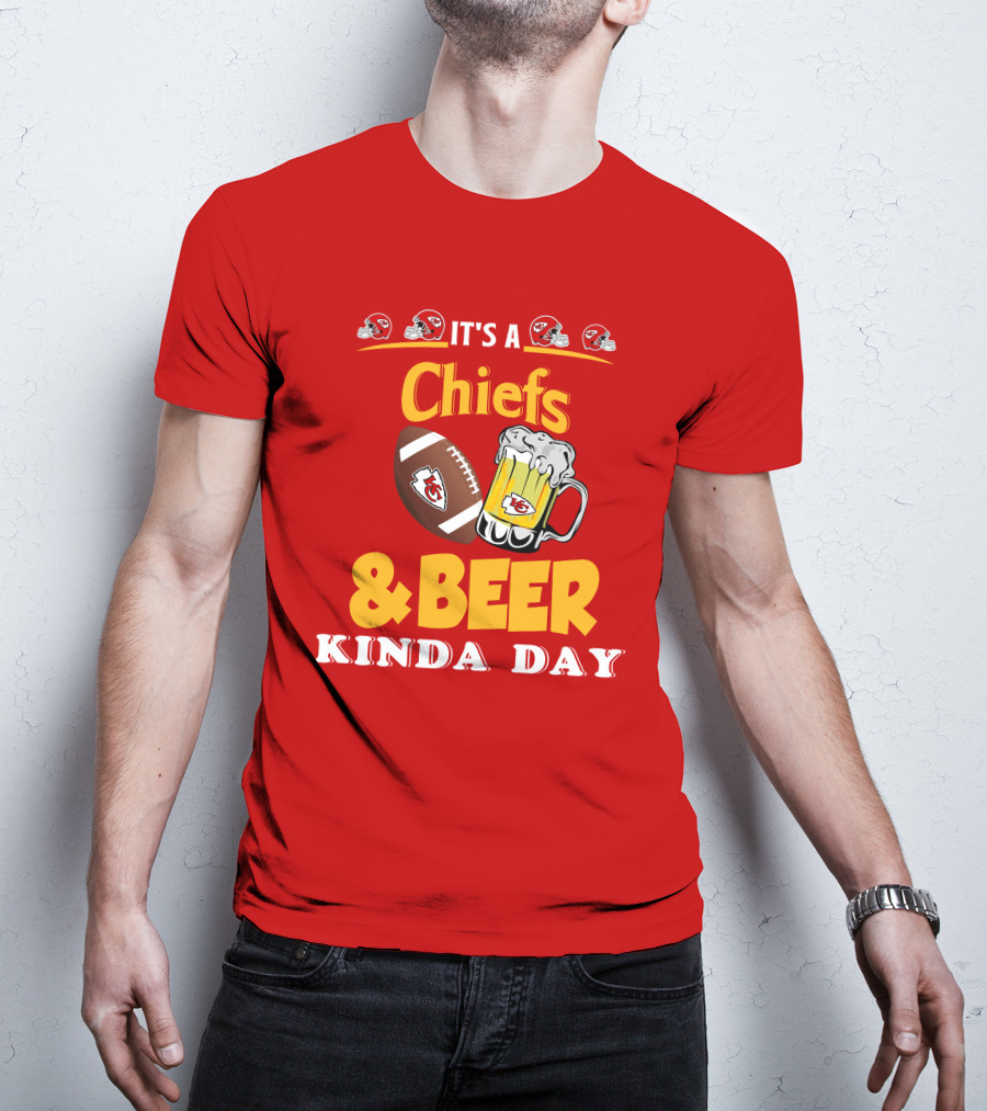 It's A Chiefs And Beer Kinda Day T-Shirt