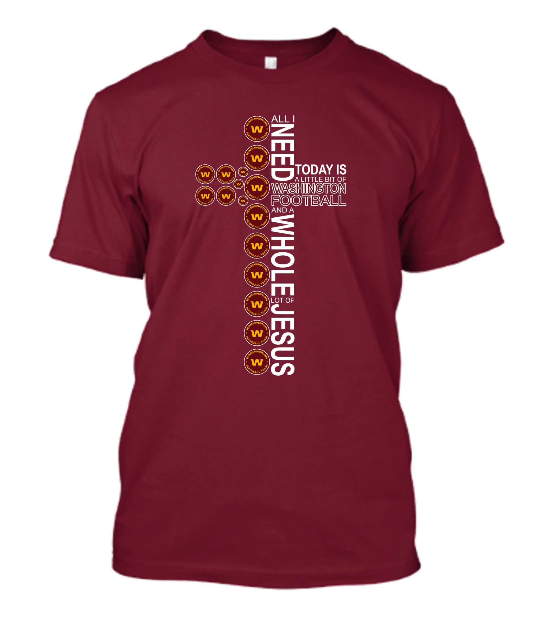 All I Need Is Washington Football Team And Jesus Cross T-Shirt