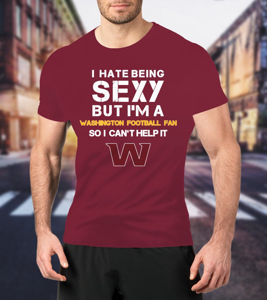 Washington Football Fan Sexy Can't Help It W T-Shirt
