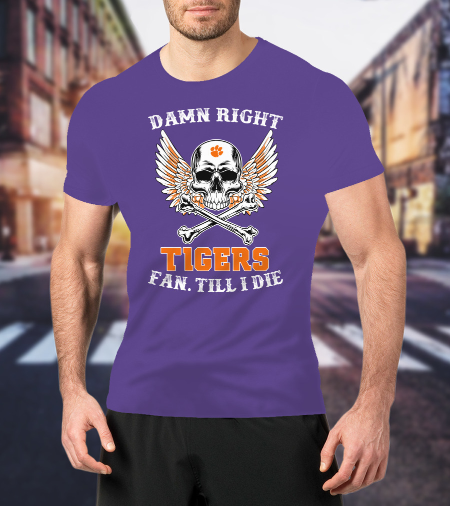 Damn Right Tigers Fan Till I Die Skull Wings T-Shirt