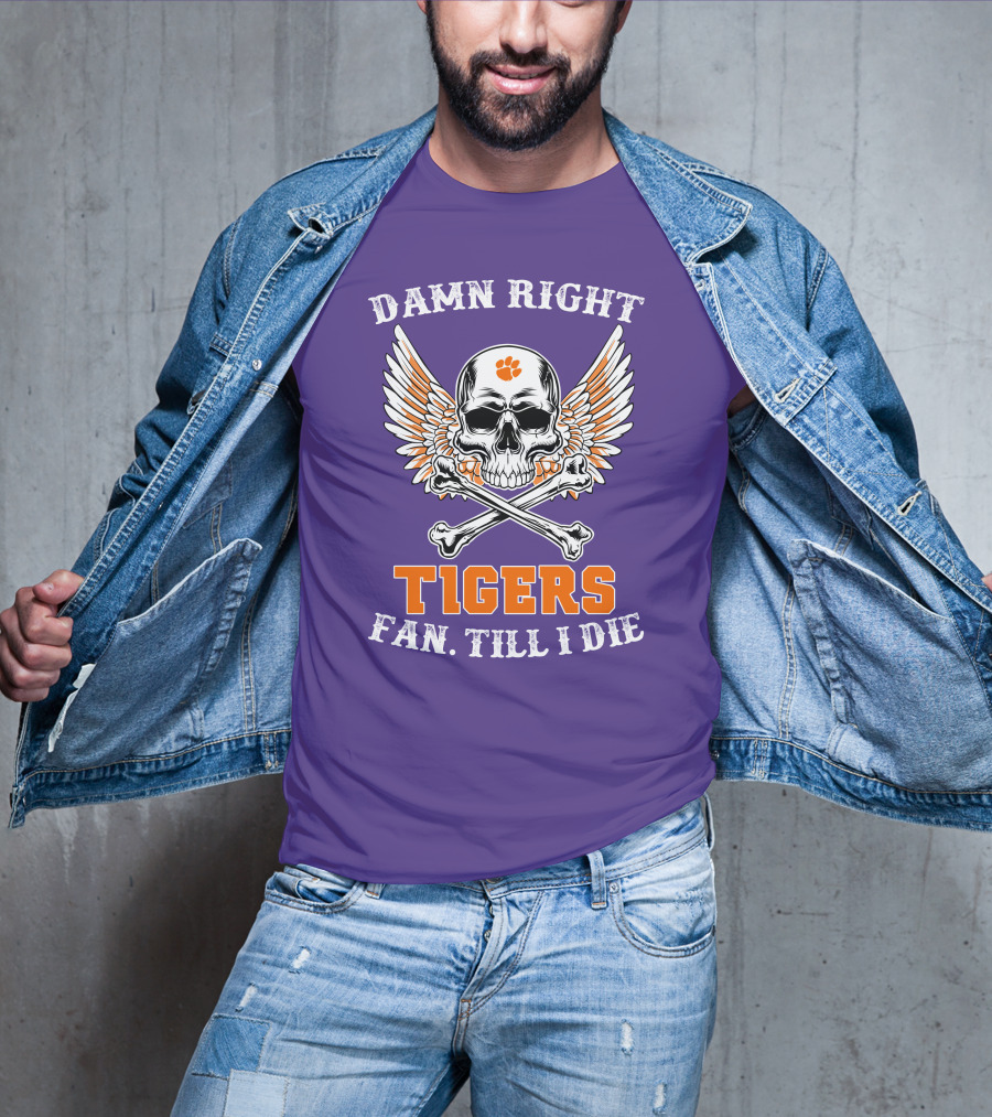 Damn Right Tigers Fan Till I Die Skull Wings T-Shirt