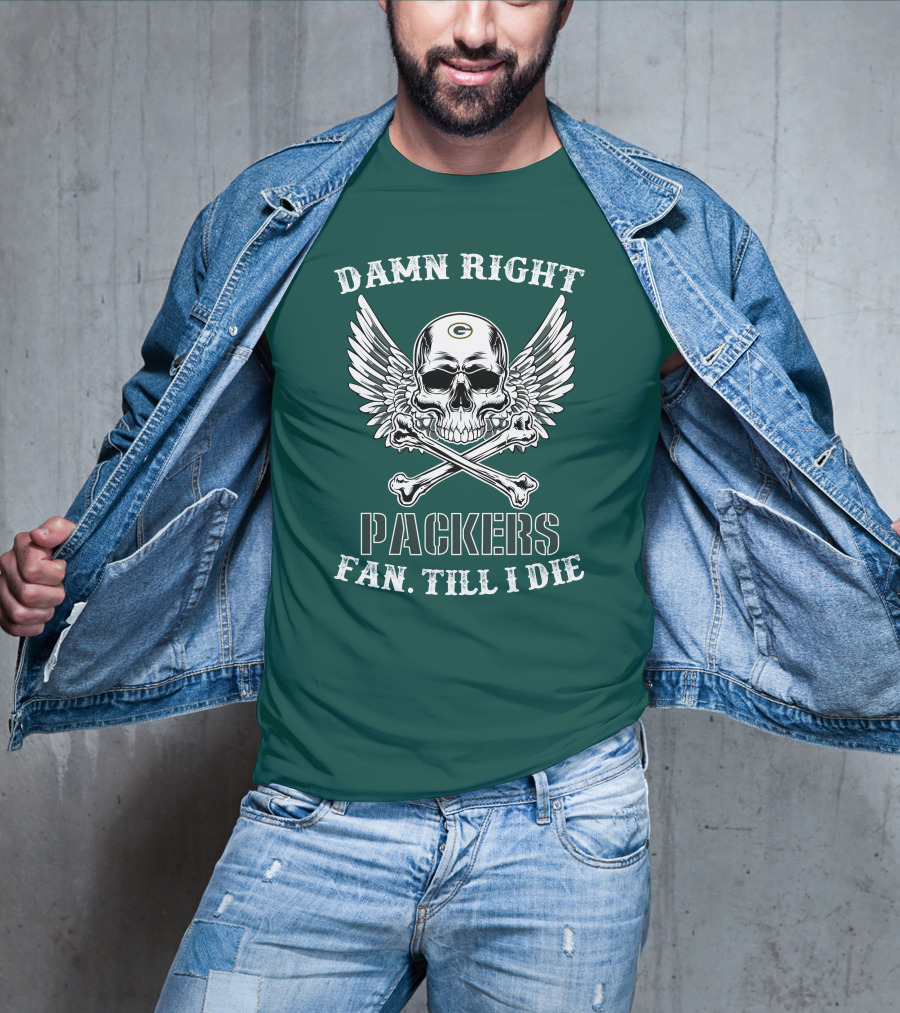 Damn Right Packers Fan Till I Die Skull Wings Crossbones T-Shirt