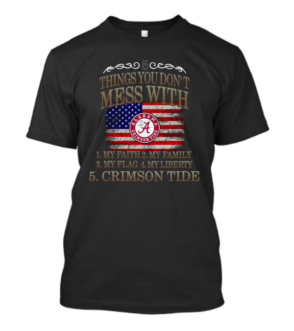 Alabama Crimson Tide 5 Things My Faith Family Flag Liberty Crimson Tide T-Shirt