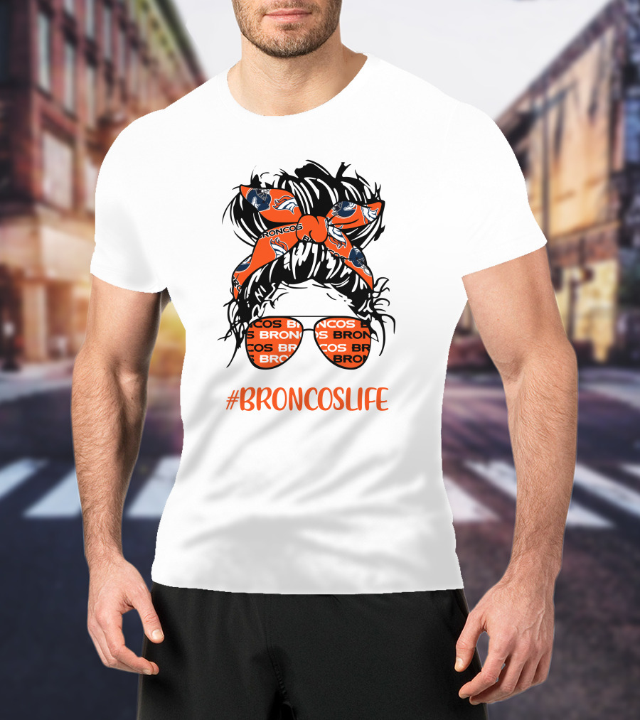 #Broncoslife Messy Bun Girl With Broncos Headband And Glasses T-Shirt