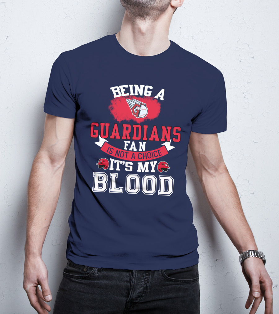 Being A Guardians Fan Is Not A Choice It's My Blood T-Shirt