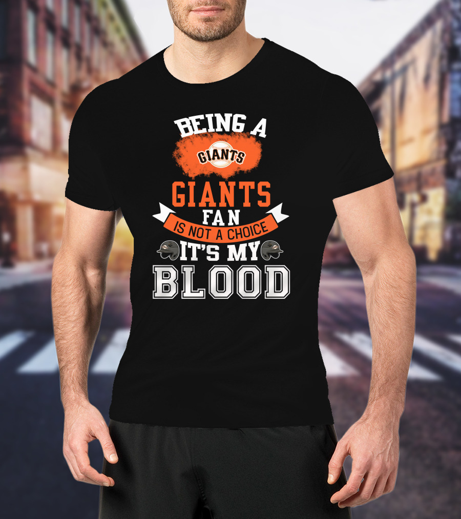 San Francisco Giants Fan Loyalty Runs Deep In The Blood T-Shirt