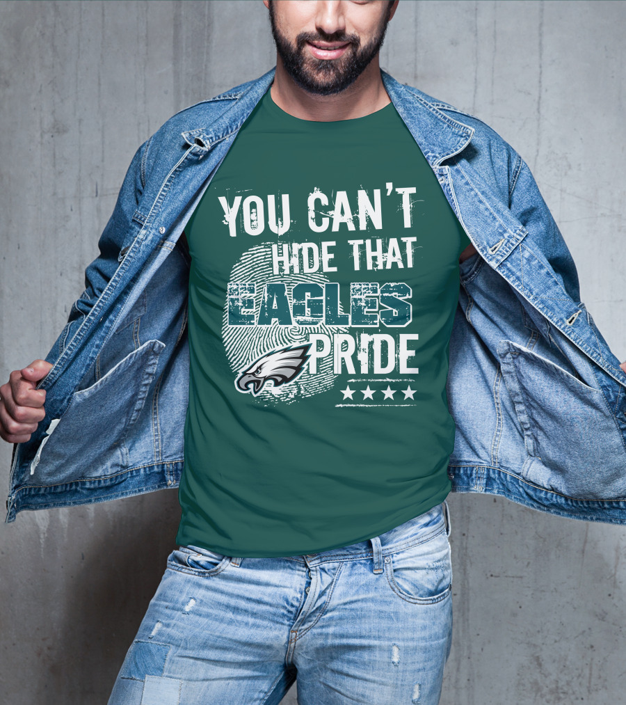 You Can't Hide That Eagles Pride Philadelphia Eagles Football Fan Support T-Shirt