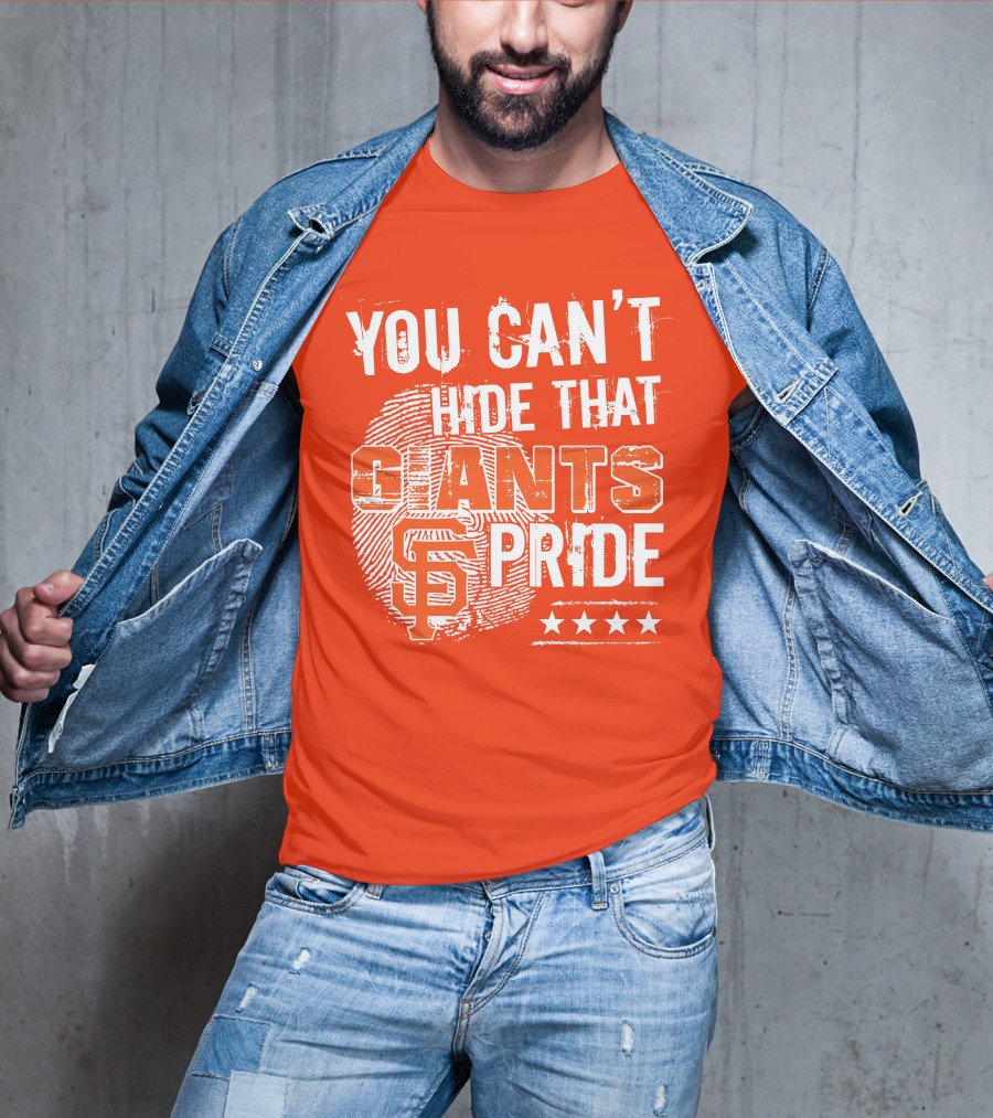 You Can't Hide That San Francisco Giants Pride Stars T-Shirt