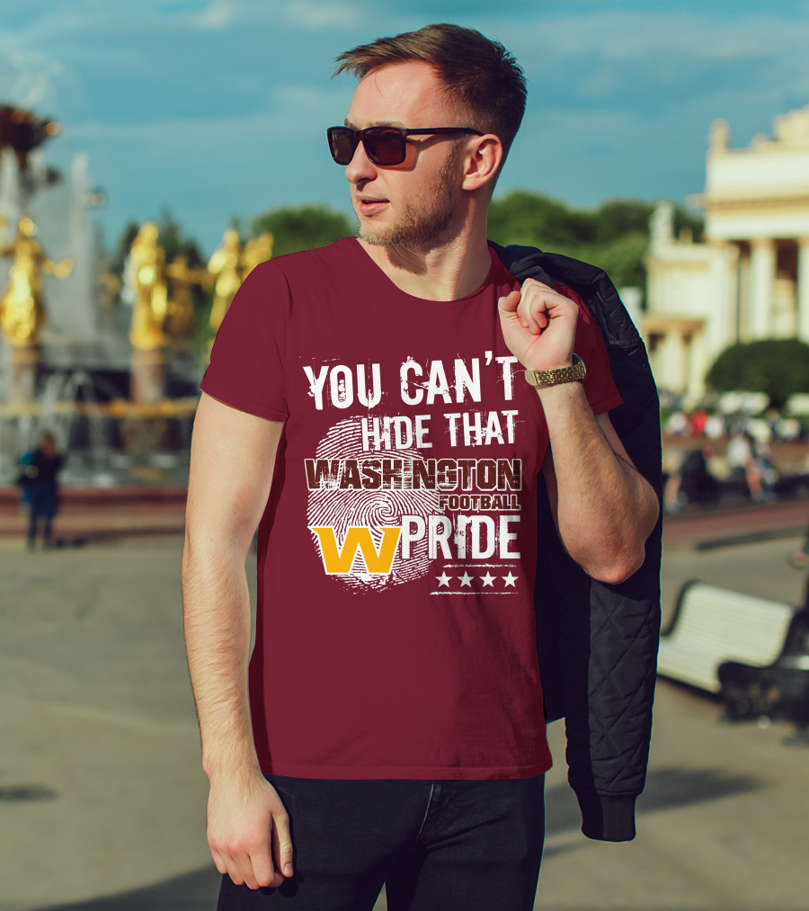 You Can't Hide That Washington Football Team W Pride Stars T-Shirt