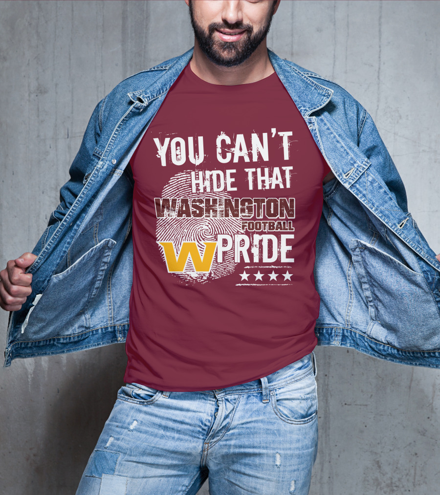 You Can't Hide That Washington Football Team W Pride Stars T-Shirt