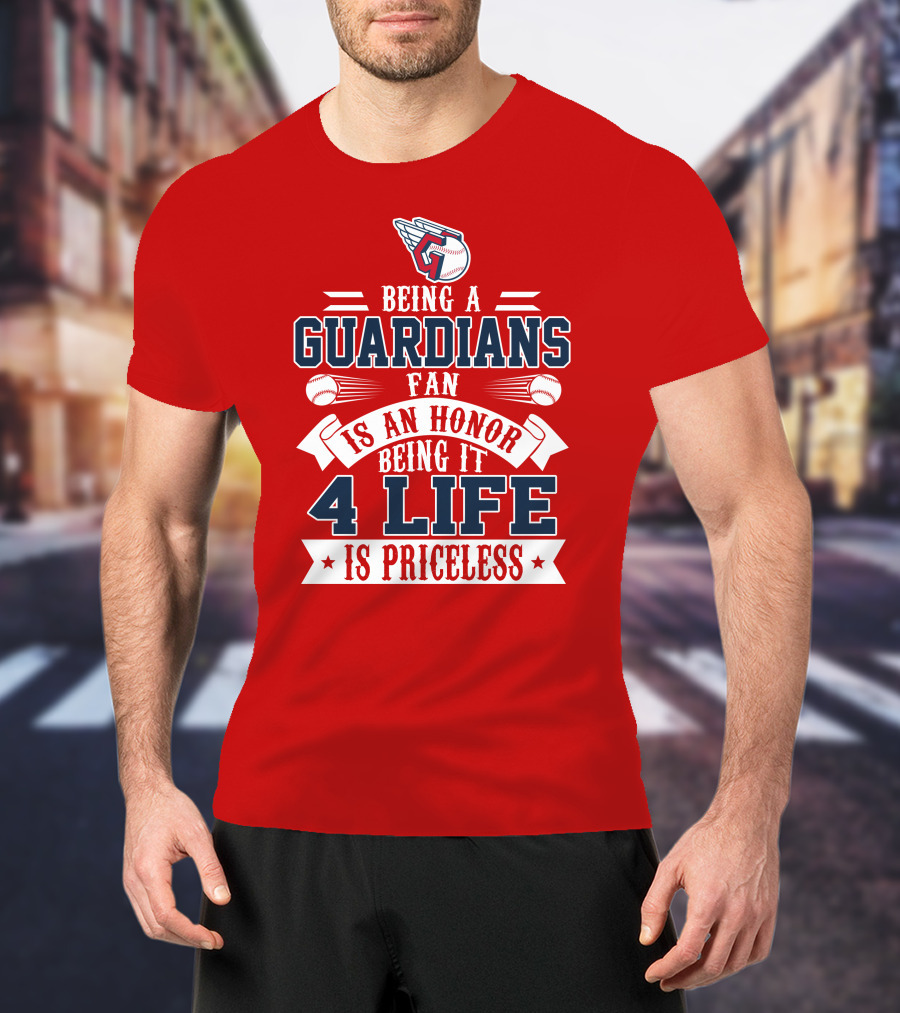 Being A Guardians Fan Is An Honor 4 Life Is Priceless T-Shirt