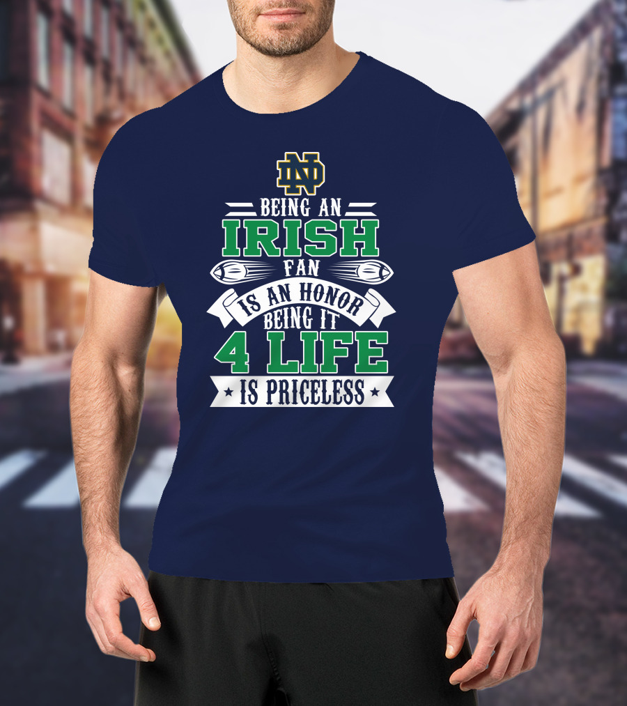Notre Dame Fighting Irish Fan 4 Life Is Priceless T-Shirt