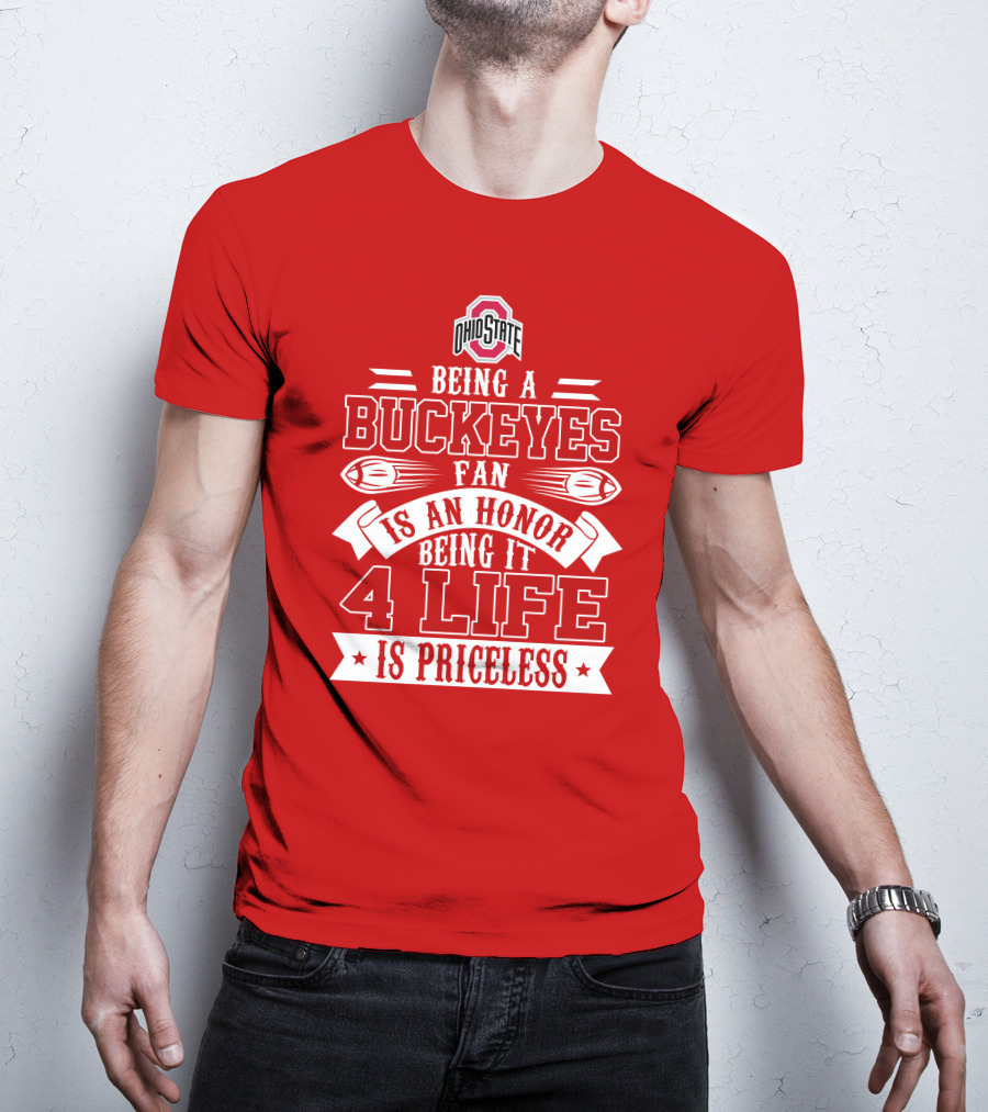 Ohio State Buckeyes Fan Being An Honor 4 Life Is Priceless T-Shirt