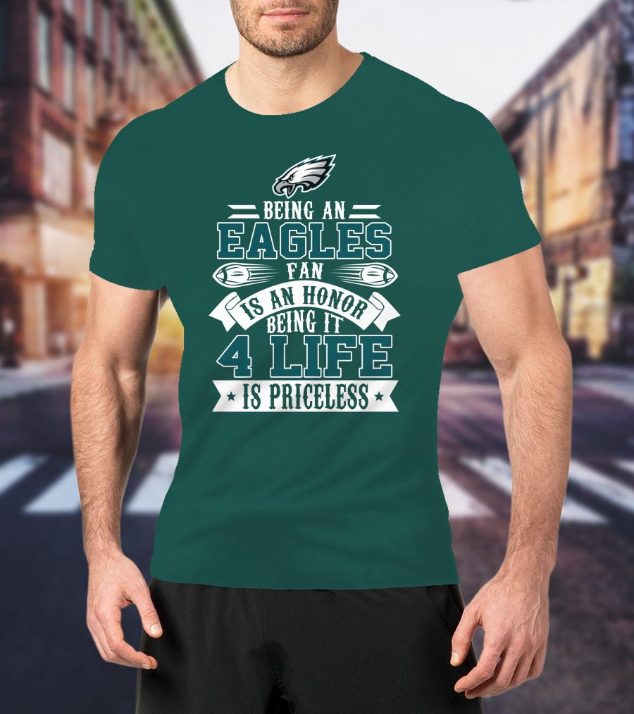 Philadelphia Eagles Fan Honor For Life Is Priceless T-Shirt