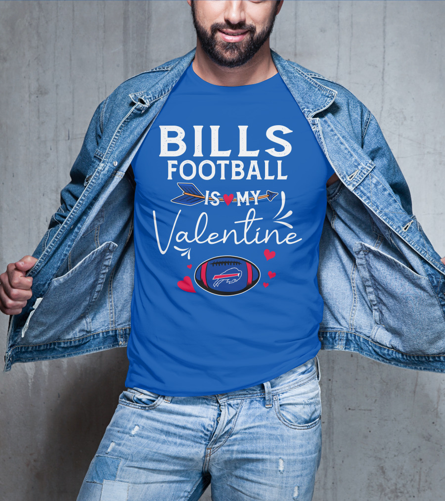 Bills Football Is My Valentine Buffalo Bills T-Shirt