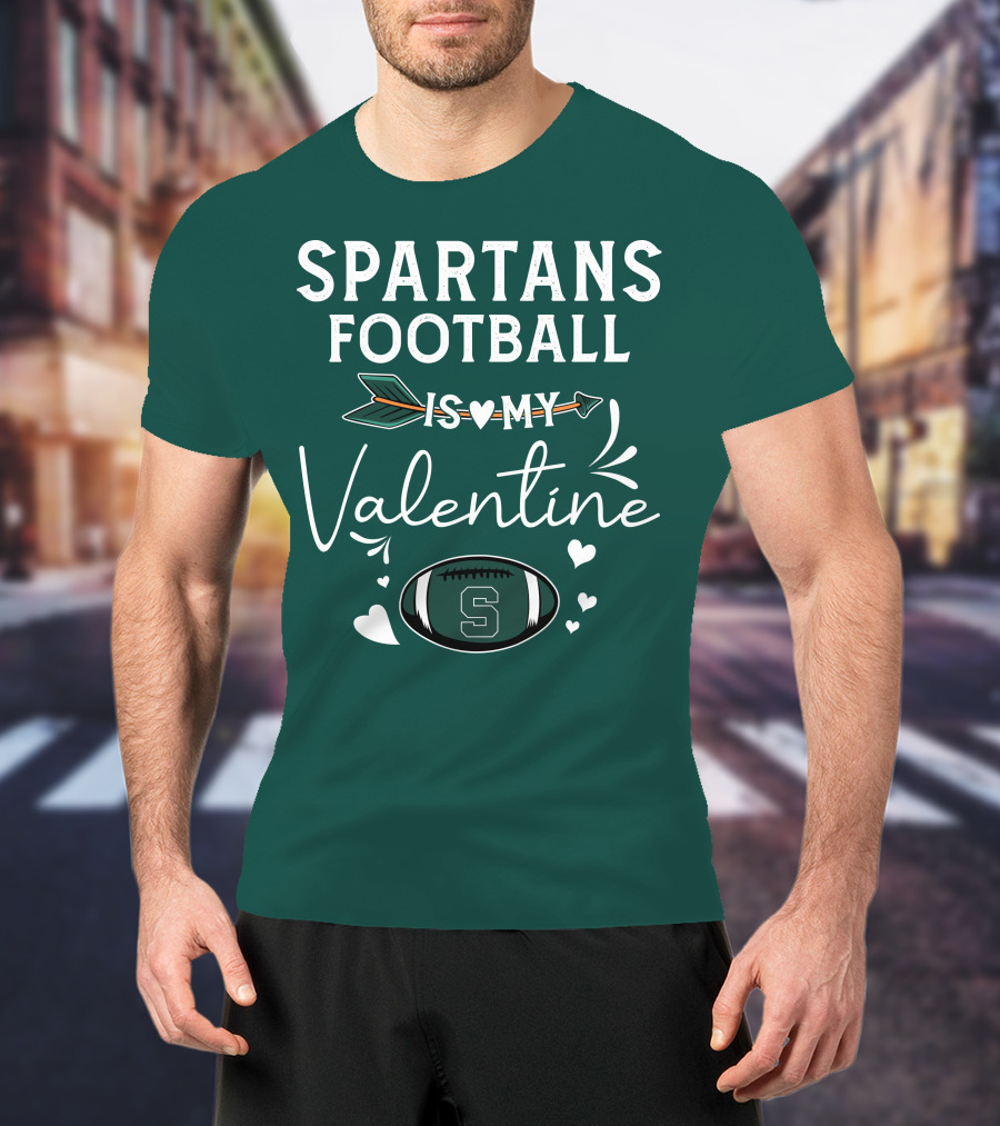 Spartans Football Is My Valentine Football Heart T-Shirt