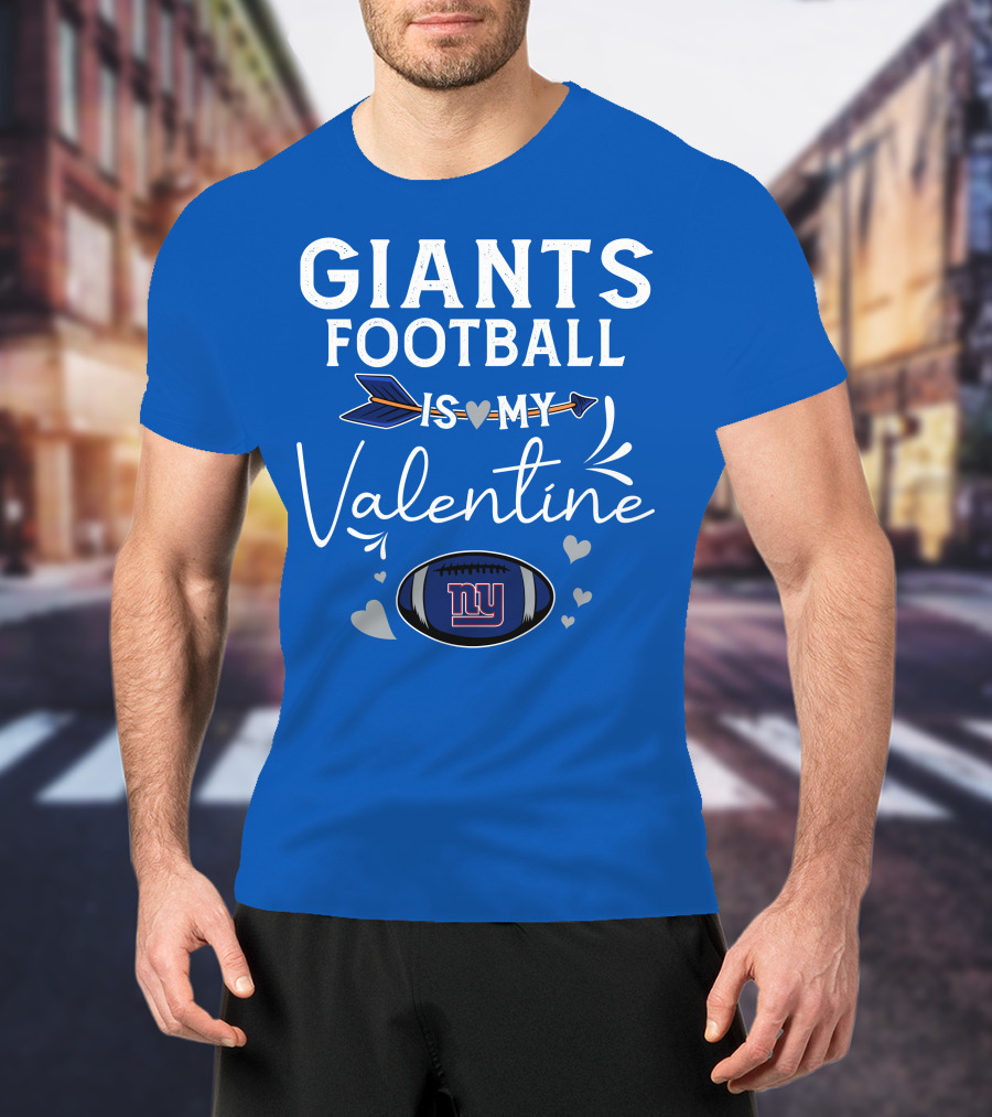 Giants Football Is My Valentine T-Shirt