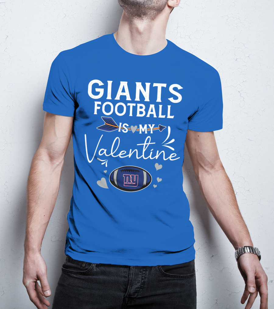 Giants Football Is My Valentine T-Shirt