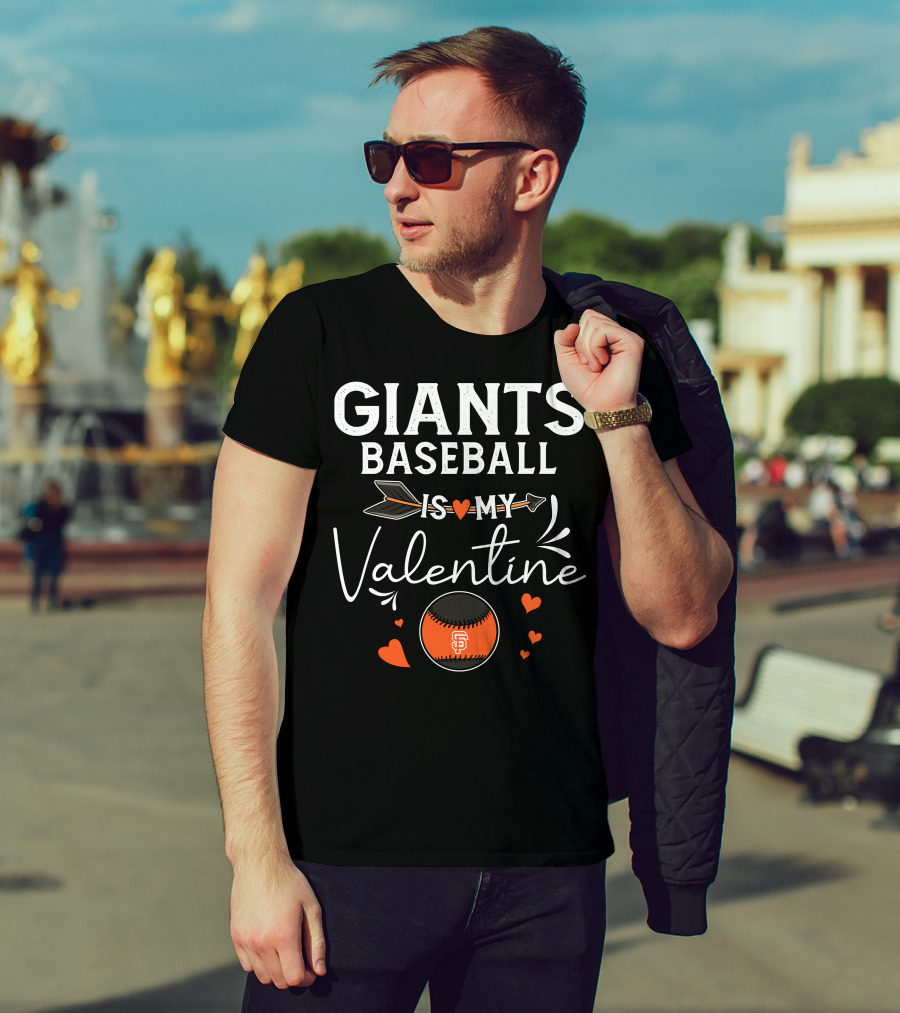 Giants Baseball Is My Valentine T-Shirt