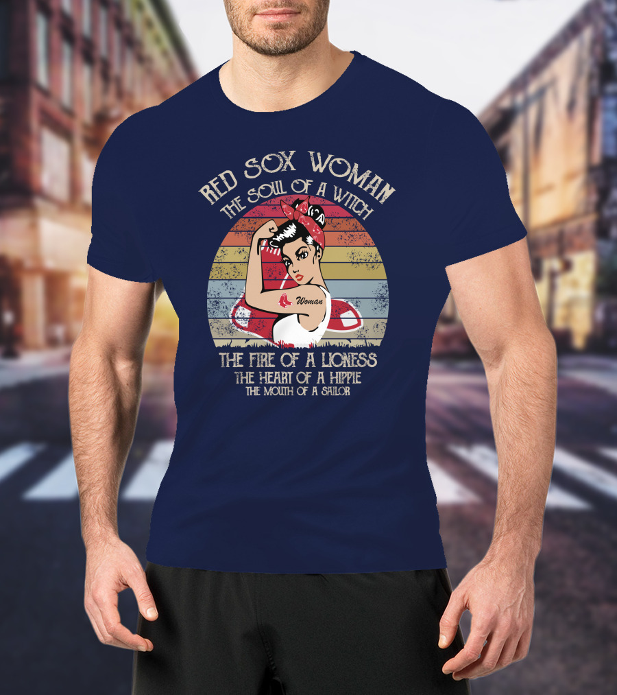 Red Sox Woman The Soul Of A Witch The Fire Of A Lioness The Heart Of A Hippie The Mouth Of A Sailor T-Shirt