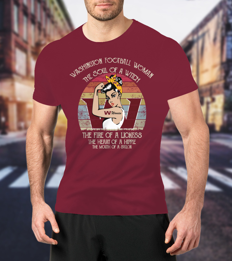 Washington Football Woman The Soul Of A Witch The Fire Of A Lioness The Heart Of A Hippie The Mouth Of A Sailor T-Shirt