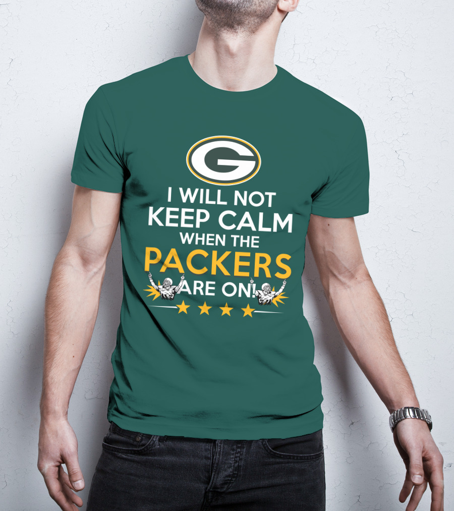 I Will Not Keep Calm When The Packers And Green Bay Logo Are On T-Shirt