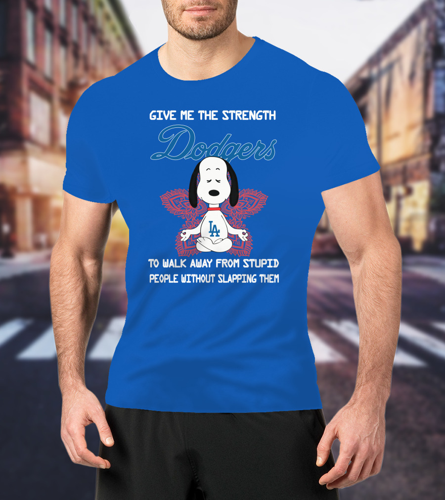 Give Me The Strength Dodgers Snoopy LA Yoga Walk Away From Stupid People T-Shirt