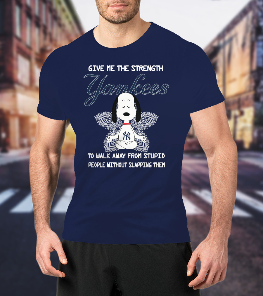 Yankees Snoopy Yoga Give Me The Strength To Walk Away Without Slapping T-Shirt