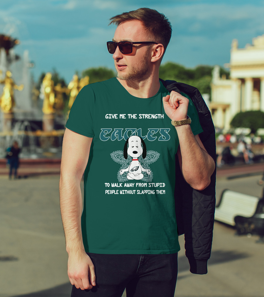 Philadelphia Eagles Snoopy Give Me The Strength To Walk Away From Stupid People Without Slapping Them T-Shirt