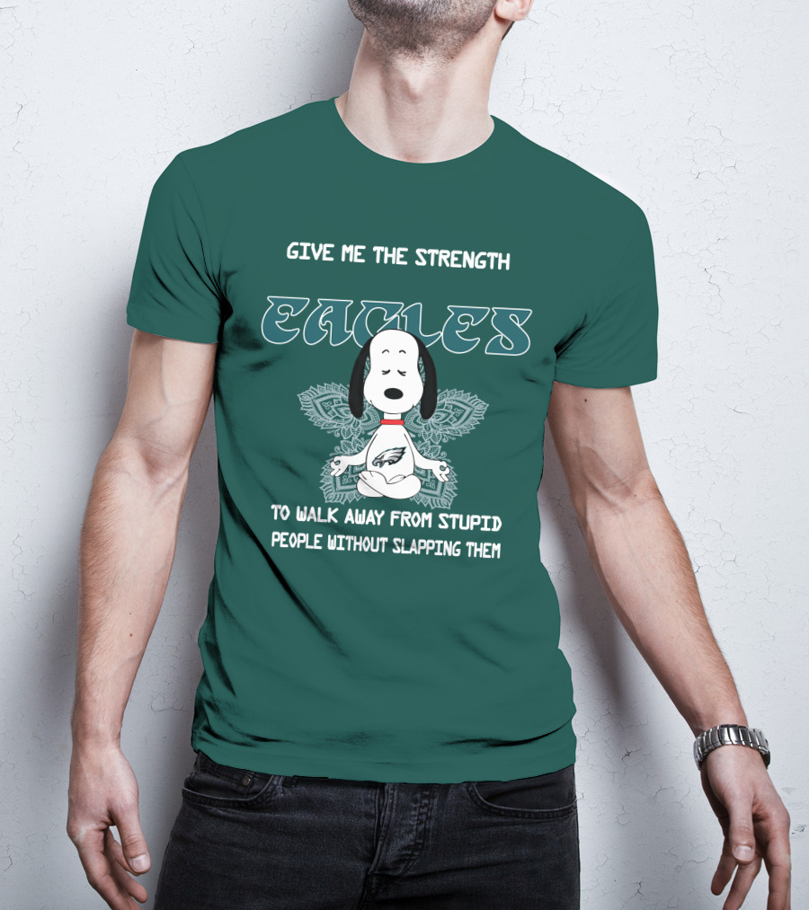 Philadelphia Eagles Snoopy Give Me The Strength To Walk Away From Stupid People Without Slapping Them T-Shirt