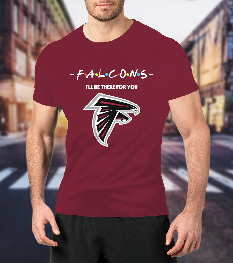 Falcons I'll Be There For You Atlanta Iconic T-Shirt