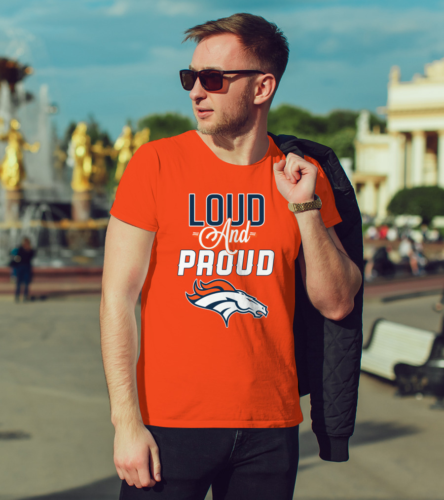 Denver Broncos Loud And Proud With Team T-Shirt