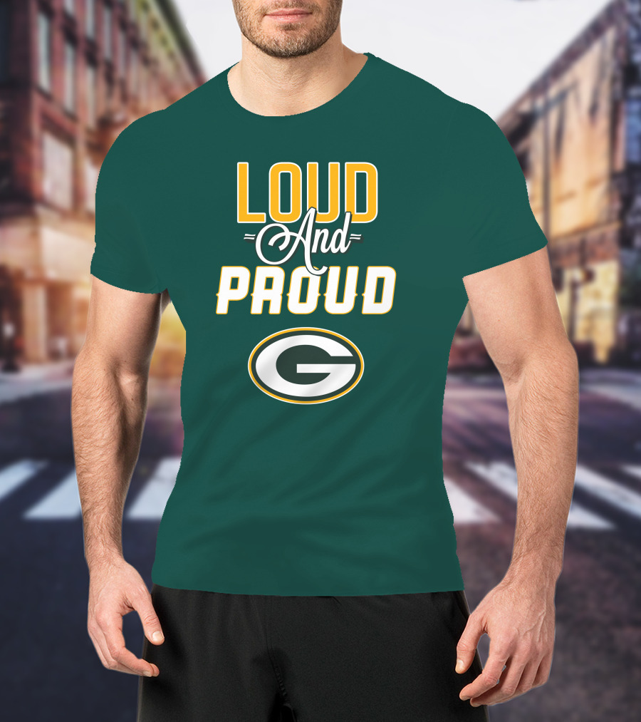 Green Bay Packers Loud And Proud G T-Shirt