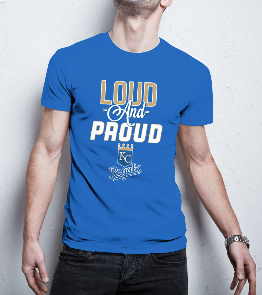 Loud And Proud Kansas City Royals KC Royals T-Shirt