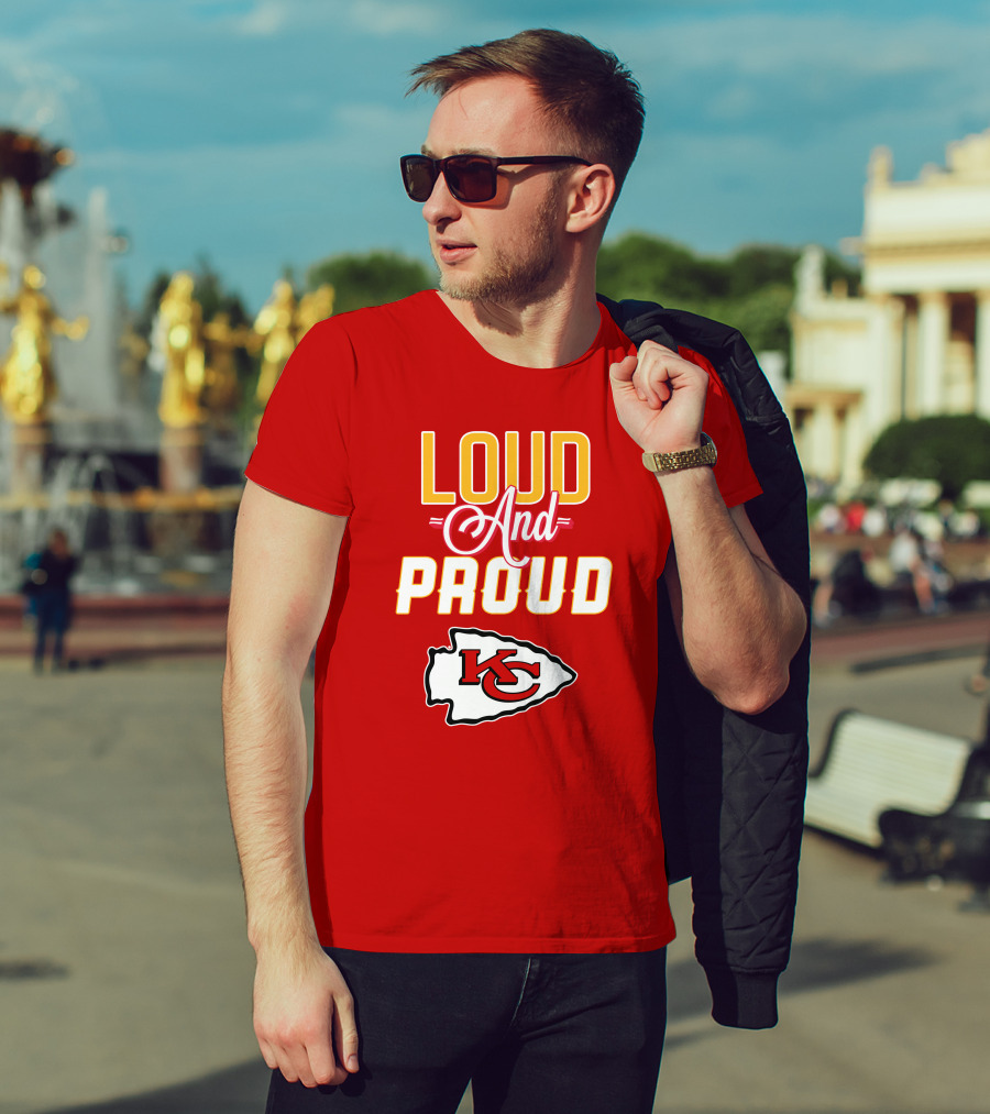 Loud And Proud KC Kansas City Chiefs T-Shirt