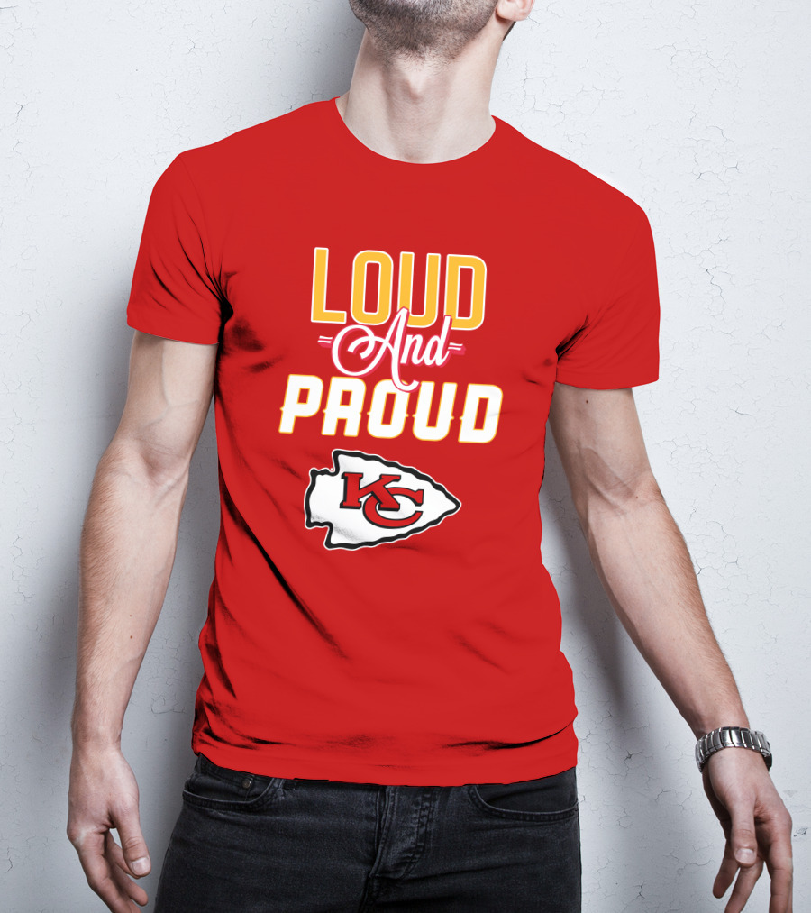 Loud And Proud KC Kansas City Chiefs T-Shirt